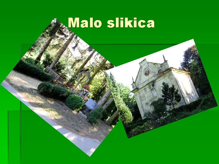 Malo slikica 