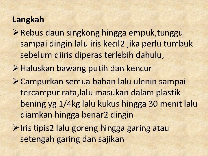 Langkah Ø Rebus daun singkong hingga empuk, tunggu sampai dingin lalu iris kecil 2