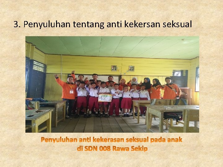 3. Penyuluhan tentang anti kekersan seksual 