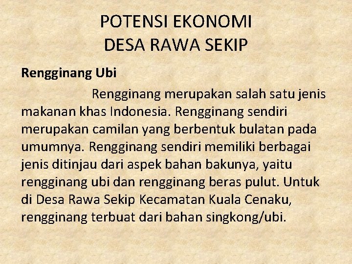 POTENSI EKONOMI DESA RAWA SEKIP Rengginang Ubi Rengginang merupakan salah satu jenis makanan khas