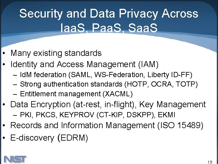 Security and Data Privacy Across Iaa. S, Paa. S, Saa. S • Many existing Security and Data Privacy Across Iaa. S, Paa. S, Saa. S • Many existing
