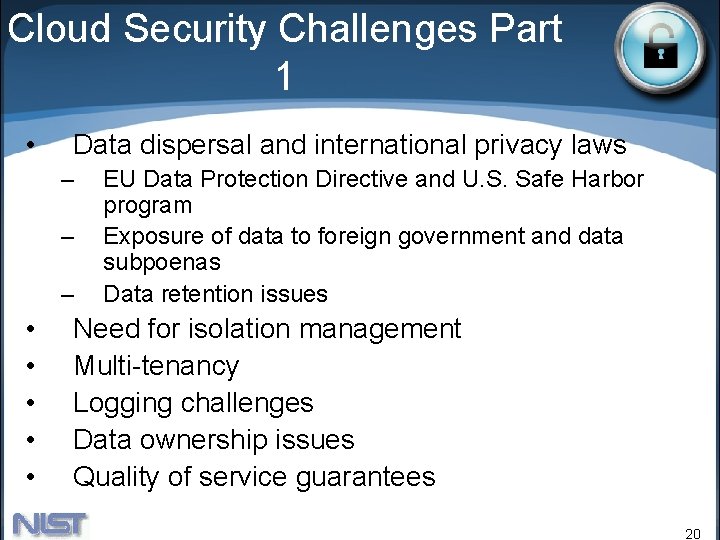 Cloud Security Challenges Part 1 • Data dispersal and international privacy laws – – Cloud Security Challenges Part 1 • Data dispersal and international privacy laws – –