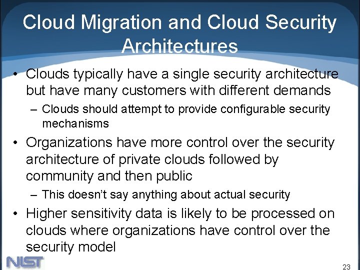 Cloud Migration and Cloud Security Architectures • Clouds typically have a single security architecture Cloud Migration and Cloud Security Architectures • Clouds typically have a single security architecture