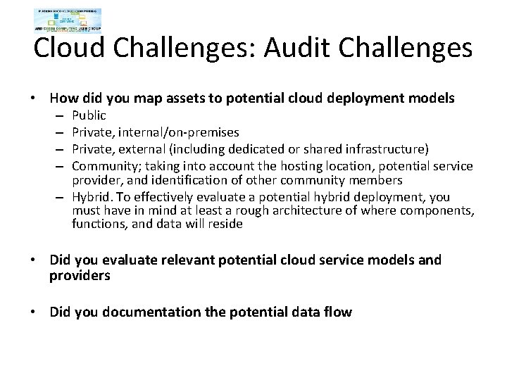 Cloud Challenges: Audit Challenges • How did you map assets to potential cloud deployment Cloud Challenges: Audit Challenges • How did you map assets to potential cloud deployment