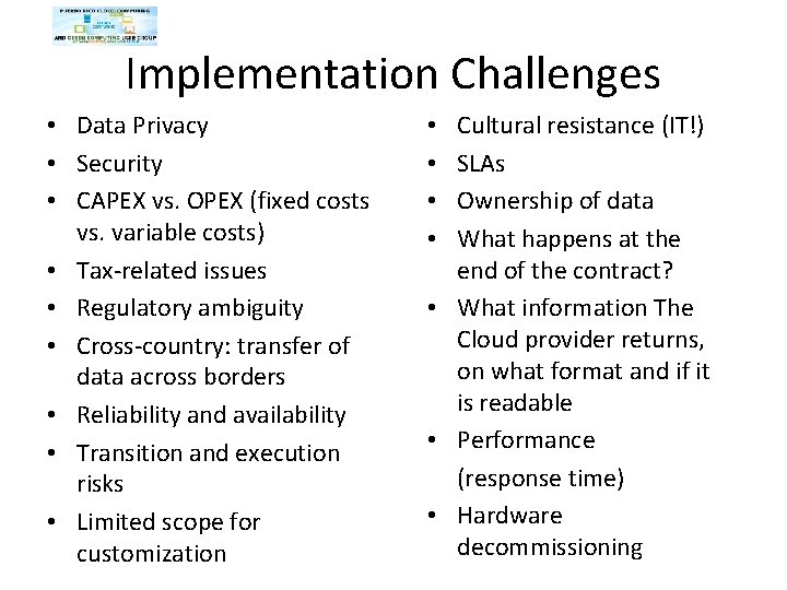 Implementation Challenges • Data Privacy • Security • CAPEX vs. OPEX (fixed costs vs. Implementation Challenges • Data Privacy • Security • CAPEX vs. OPEX (fixed costs vs.