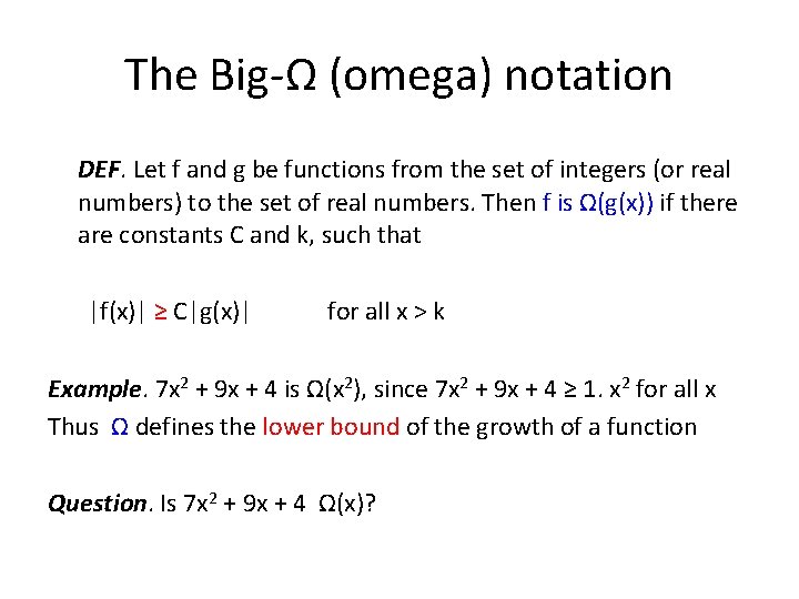 The Big-Ω (omega) notation DEF. Let f and g be functions from the set