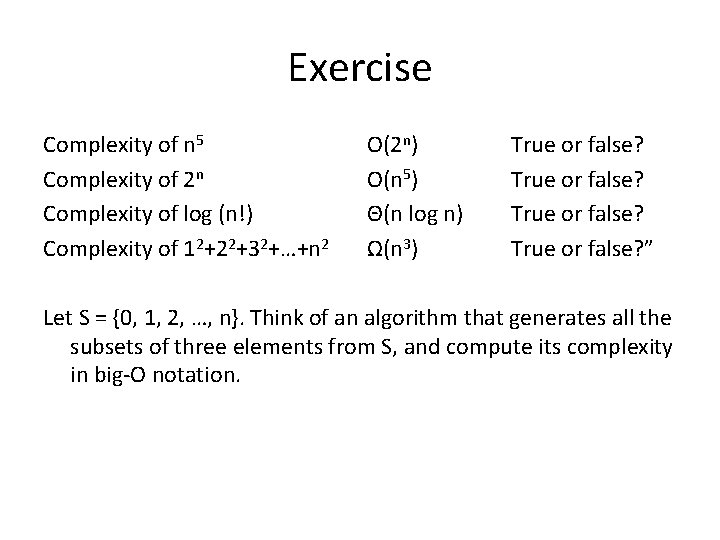 Exercise Complexity of n 5 Complexity of 2 n Complexity of log (n!) Complexity