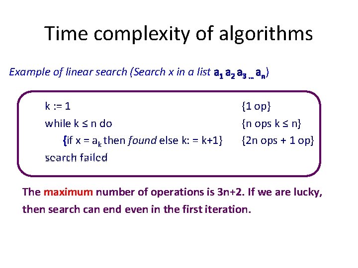 Time complexity of algorithms Example of linear search (Search x in a list a
