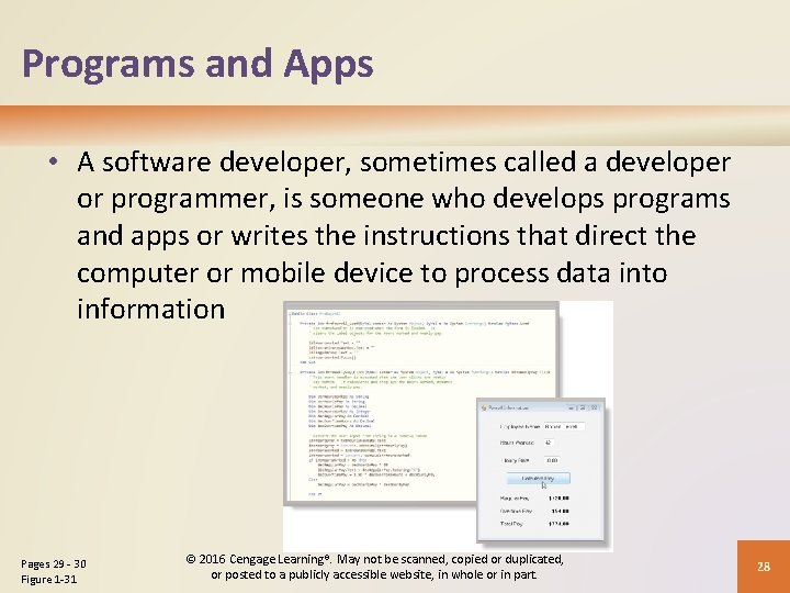 Programs and Apps • A software developer, sometimes called a developer or programmer, is