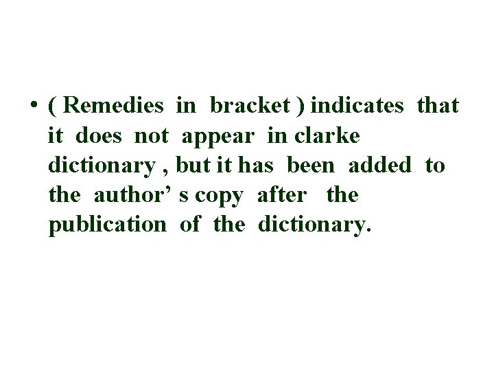  • ( Remedies in bracket ) indicates that it does not appear in