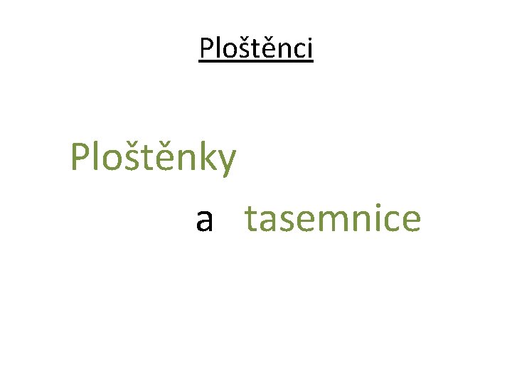 Ploštěnci Ploštěnky a tasemnice 