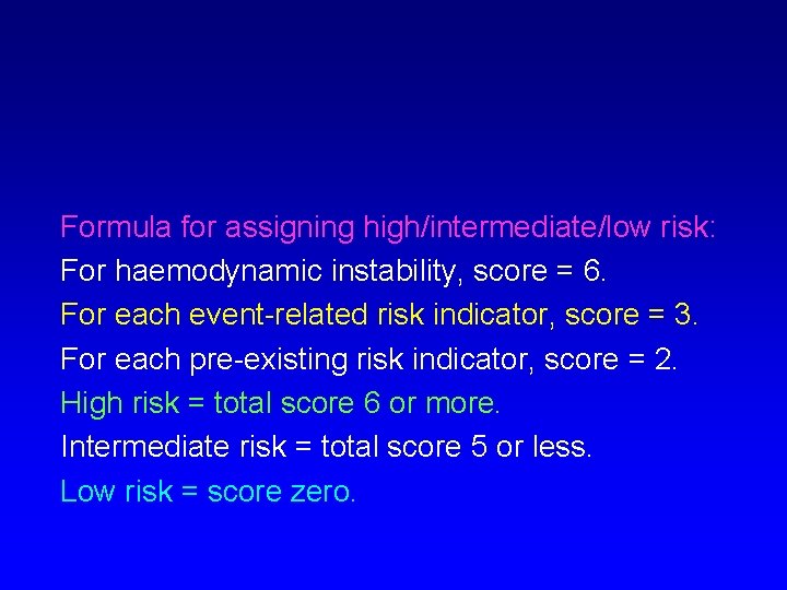 Formula for assigning high/intermediate/low risk: For haemodynamic instability, score = 6. For each event-related