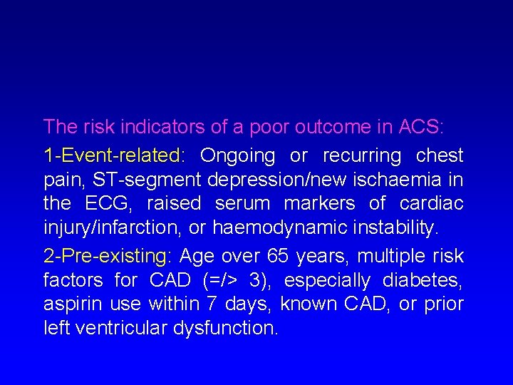 The risk indicators of a poor outcome in ACS: 1 -Event-related: Ongoing or recurring