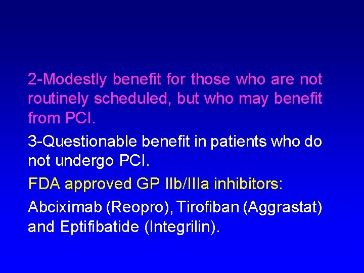 2 -Modestly benefit for those who are not routinely scheduled, but who may benefit