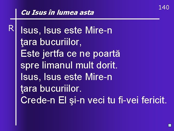 Cu O, Isus ce în lumea asta valuri, 140 de-ndurare R Isus, Isus este