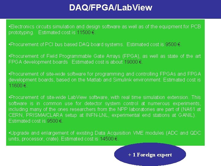 DAQ/FPGA/Lab. View • Electronics circuits simulation and design software as well as of the