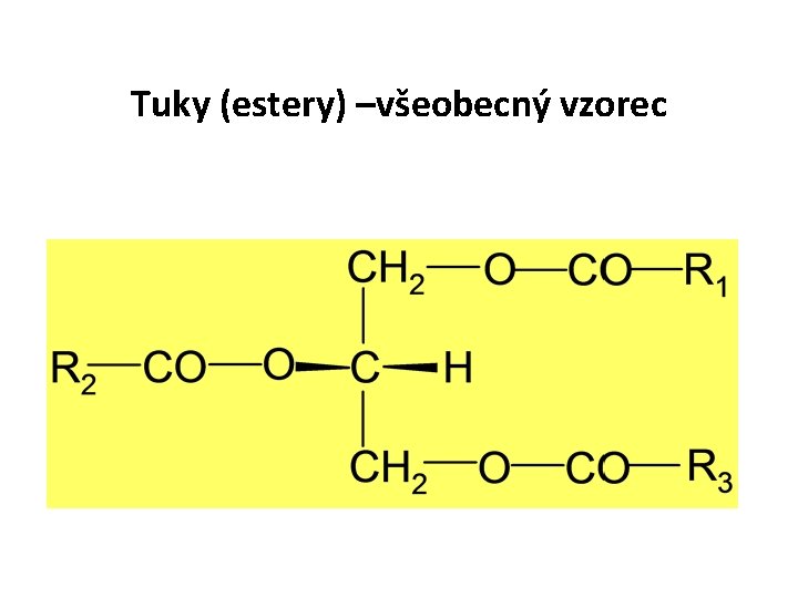 Tuky (estery) –všeobecný vzorec 