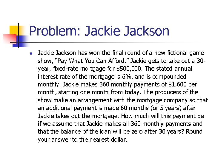 Problem: Jackie Jackson n Jackie Jackson has won the final round of a new