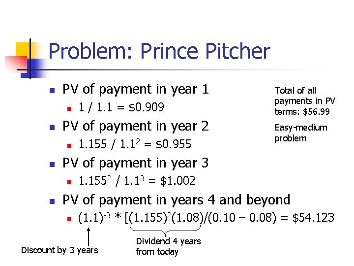 Problem: Prince Pitcher n PV of payment in year 1 n n PV of