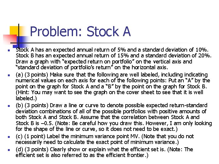 Problem: Stock A n n n Stock A has an expected annual return of