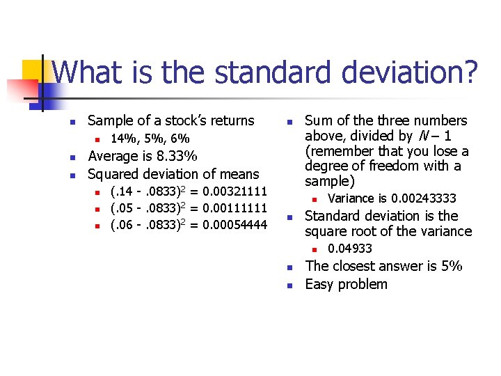 What is the standard deviation? n Sample of a stock’s returns n n 14%,
