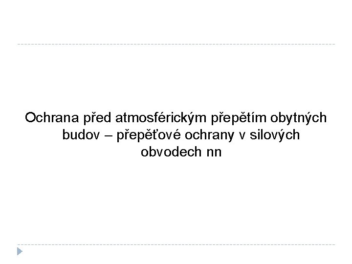 Ochrana před atmosférickým přepětím obytných budov – přepěťové ochrany v silových obvodech nn 