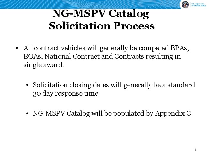NG-MSPV Catalog Solicitation Process • All contract vehicles will generally be competed BPAs, BOAs,