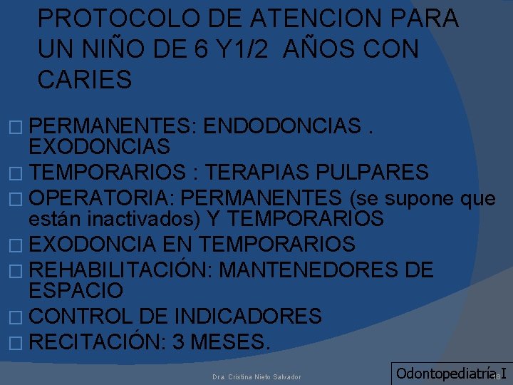 PROTOCOLO DE ATENCION PARA UN NIÑO DE 6 Y 1/2 AÑOS CON CARIES �