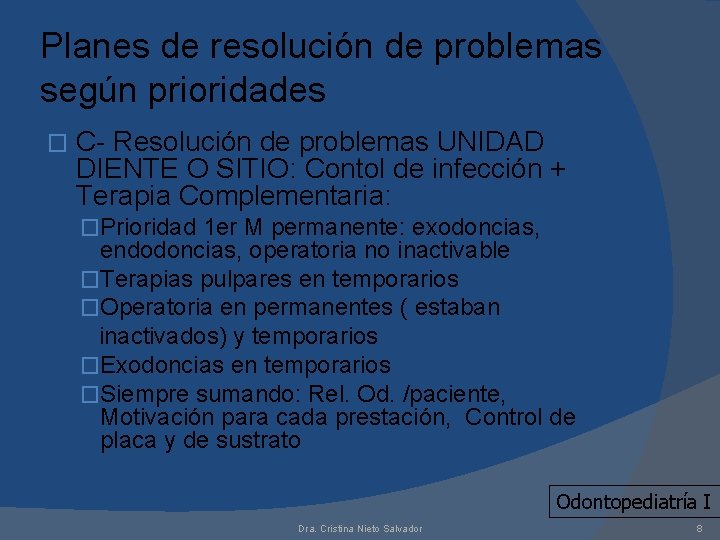 Planes de resolución de problemas según prioridades � C- Resolución de problemas UNIDAD DIENTE