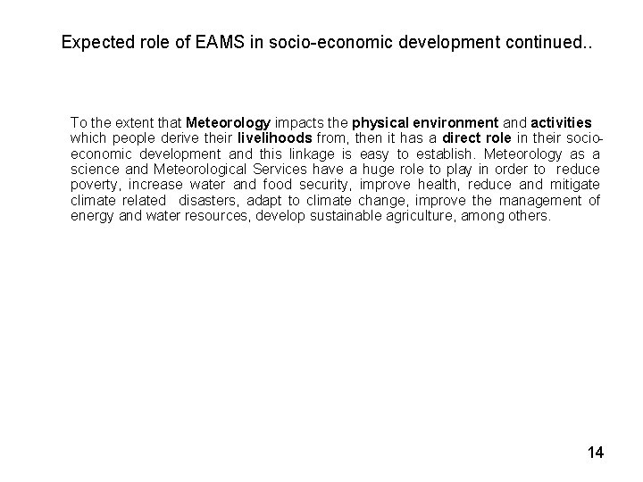 Expected role of EAMS in socio-economic development continued. . To the extent that Meteorology