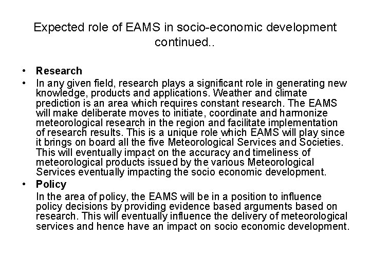 Expected role of EAMS in socio-economic development continued. . • Research • In any