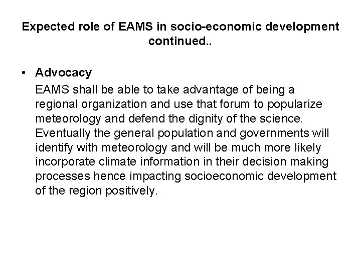 Expected role of EAMS in socio-economic development continued. . • Advocacy EAMS shall be