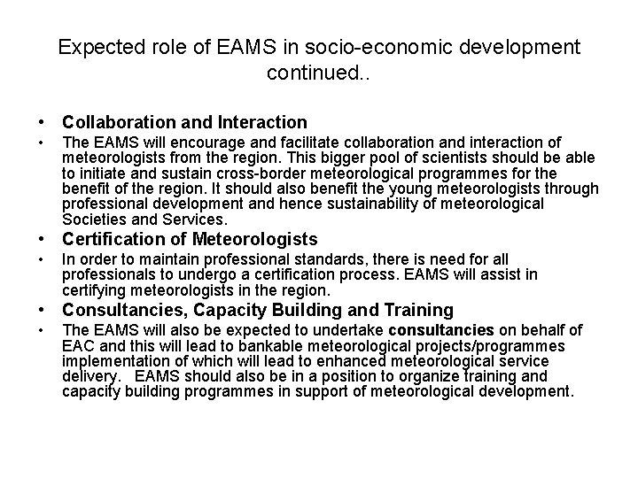 Expected role of EAMS in socio-economic development continued. . • Collaboration and Interaction •