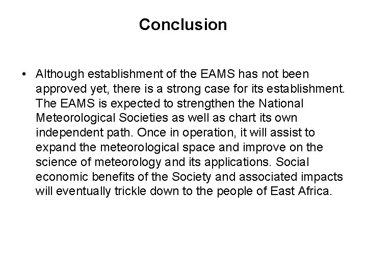 Conclusion • Although establishment of the EAMS has not been approved yet, there is