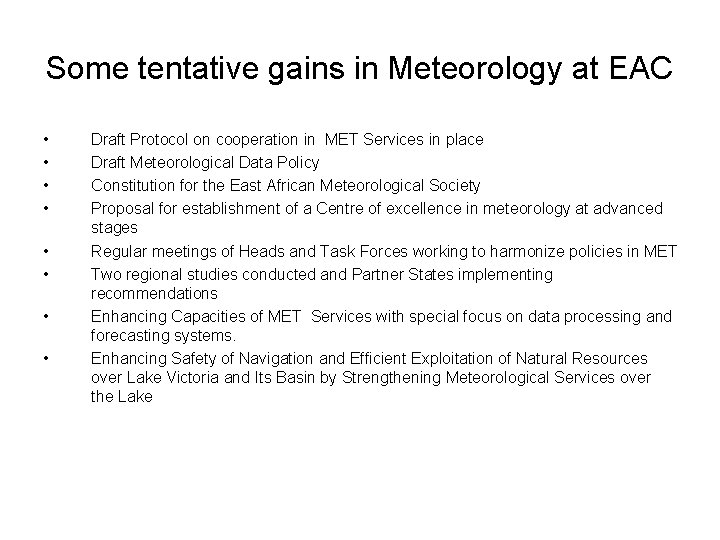 Some tentative gains in Meteorology at EAC • • Draft Protocol on cooperation in