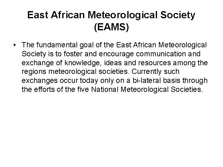 East African Meteorological Society (EAMS) • The fundamental goal of the East African Meteorological