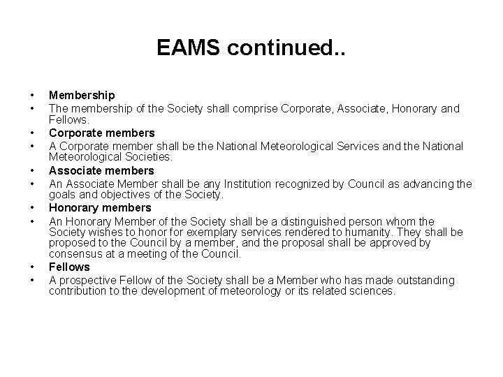 EAMS continued. . • • • Membership The membership of the Society shall comprise