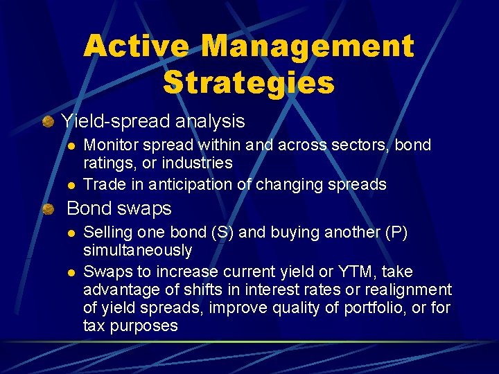 Active Management Strategies Yield-spread analysis l l Monitor spread within and across sectors, bond