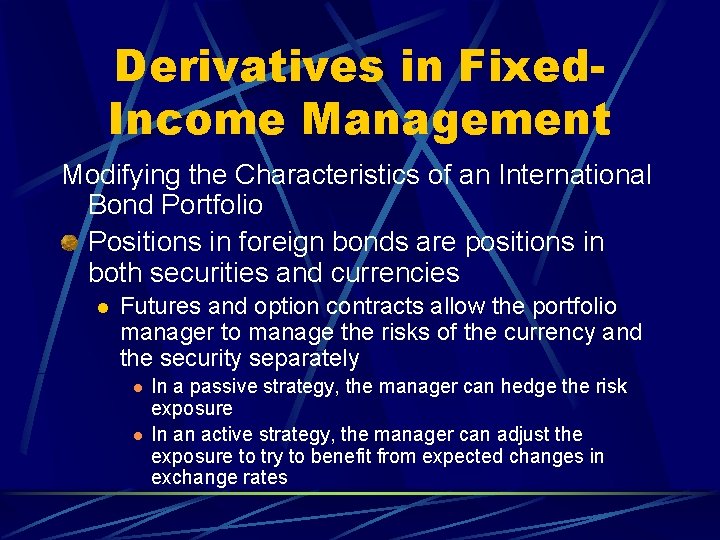 Derivatives in Fixed. Income Management Modifying the Characteristics of an International Bond Portfolio Positions