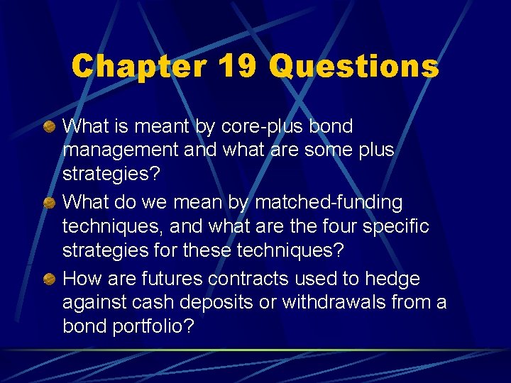 Chapter 19 Questions What is meant by core-plus bond management and what are some