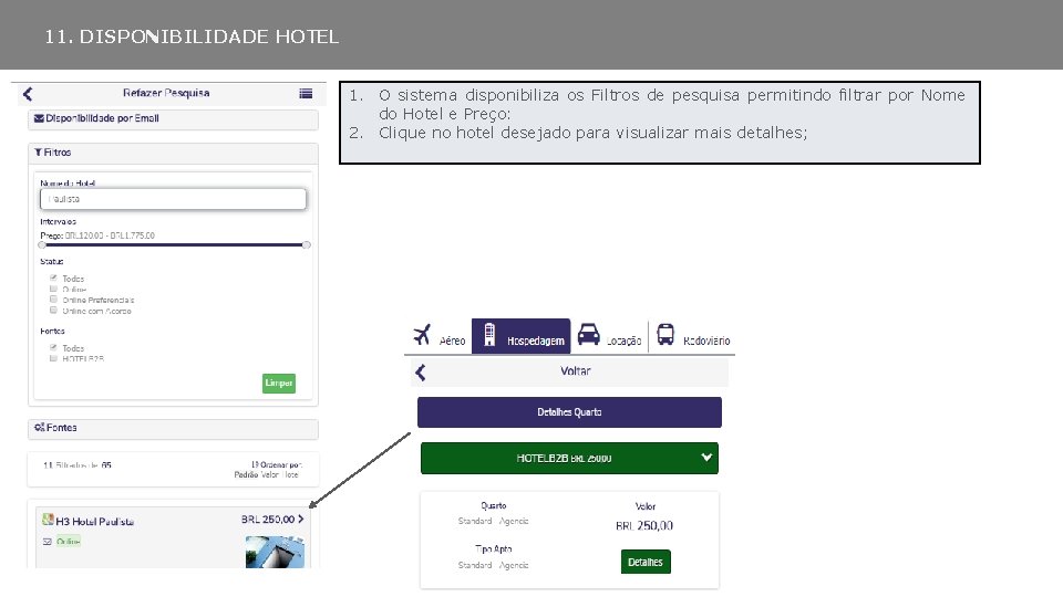 11. DISPONIBILIDADE HOTEL 1. O sistema disponibiliza os Filtros de pesquisa permitindo filtrar por