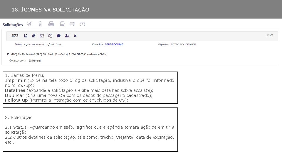 18. ÍCONES NA SOLICITAÇÃO 1. Barras de Menu, Imprimir (Exibe na tela todo o