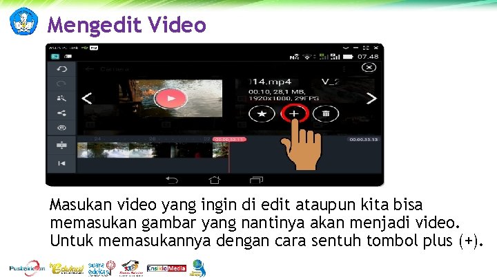 Mengedit Video Masukan video yang ingin di edit ataupun kita bisa memasukan gambar yang