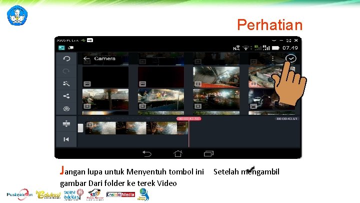 Perhatian Jangan lupa untuk Menyentuh tombol ini gambar Dari folder ke terek Video Setelah