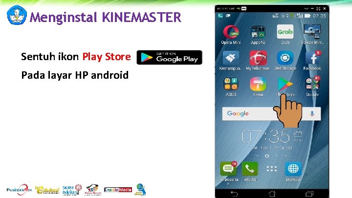 Menginstal KINEMASTER Sentuh ikon Play Store Pada layar HP android 