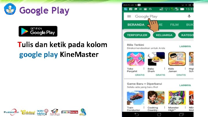 Google Play Tulis dan ketik pada kolom google play Kine. Master 