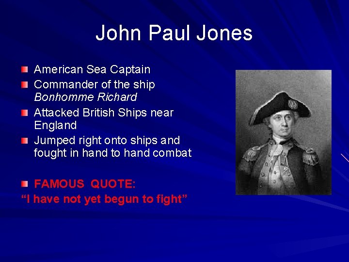 John Paul Jones American Sea Captain Commander of the ship Bonhomme Richard Attacked British