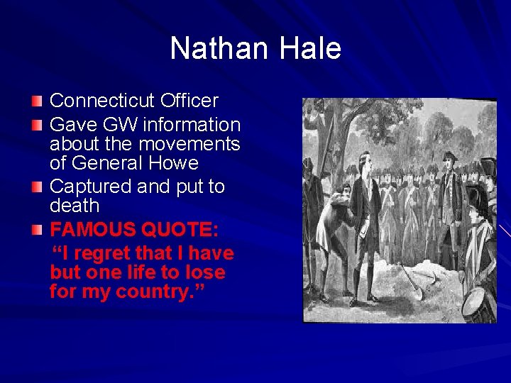 Nathan Hale Connecticut Officer Gave GW information about the movements of General Howe Captured