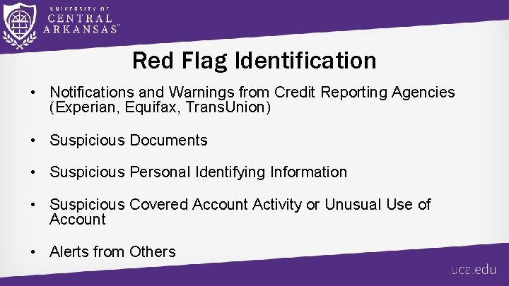 Red Flag Identification • Notifications and Warnings from Credit Reporting Agencies (Experian, Equifax, Trans.