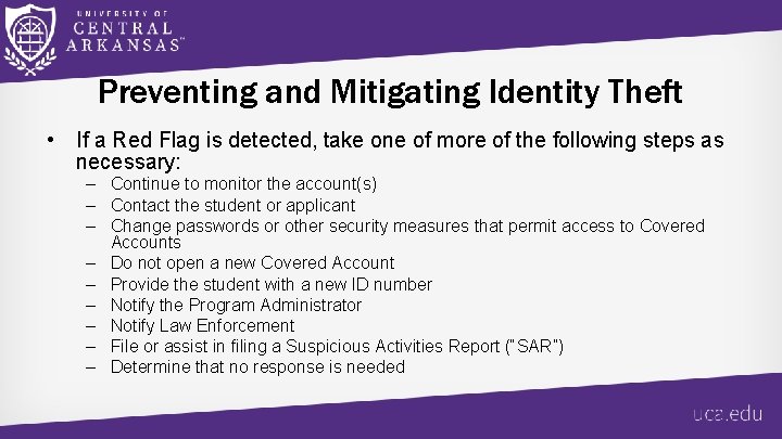 Preventing and Mitigating Identity Theft • If a Red Flag is detected, take one